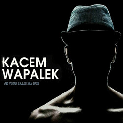 Cover for Je vous salis ma rue by Kacem Wapalek